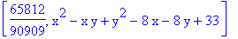 [65812/90909, x^2-x*y+y^2-8*x-8*y+33]